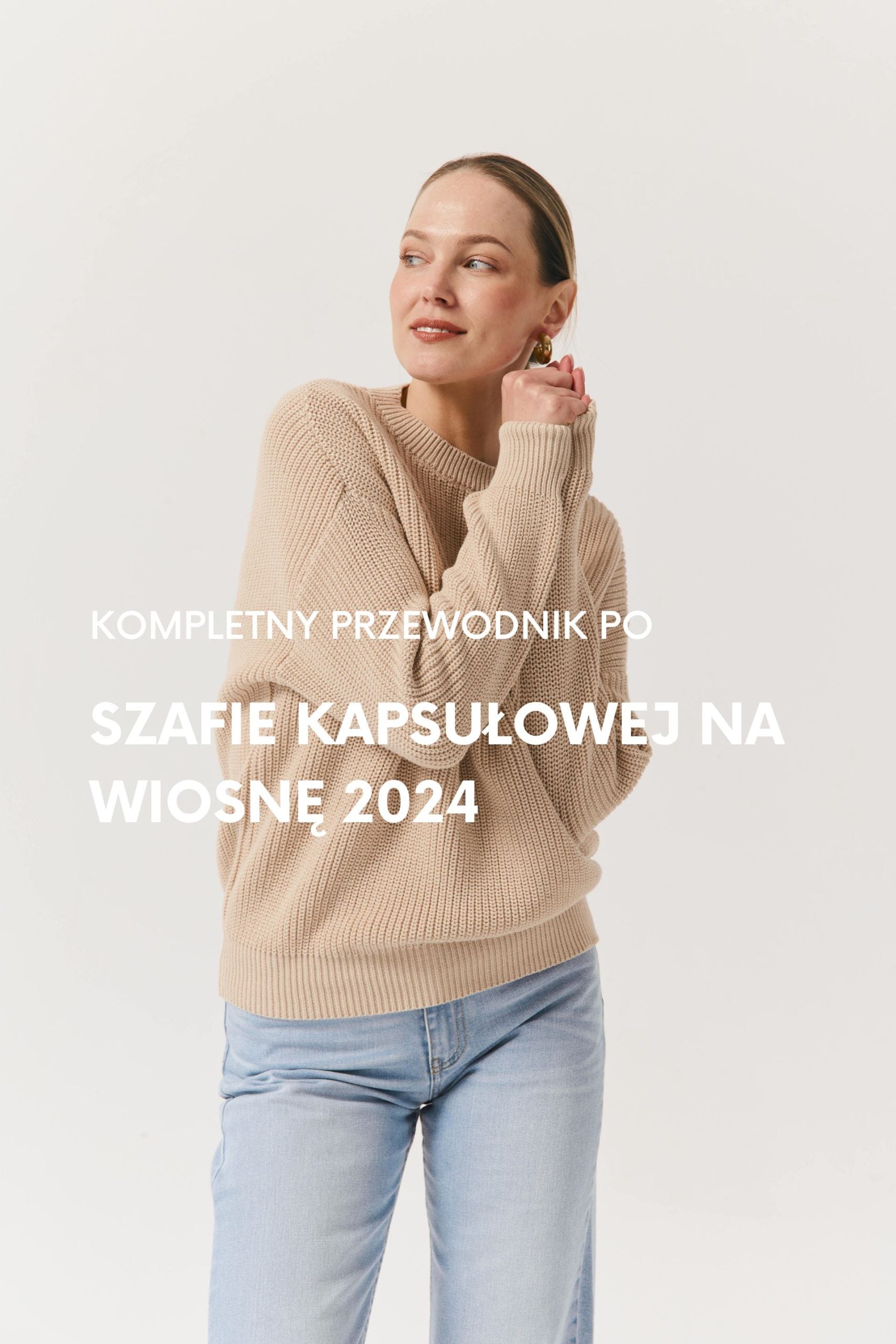 Kompletny Przewodnik po Szafie Kapsułowej na Wiosnę 2024